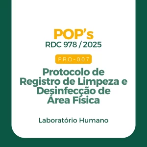 PRO 007 - Protocolo de Registro de Limpeza e Desinfecção de Área Física